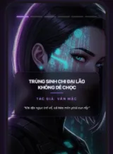 Ảnh truyện Trùng Sinh Chi Đại Lão Không Dễ Chọc