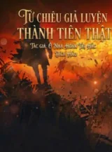 Ảnh truyện Từ Chiêu Giả Luyện Thành Tiên Thật