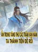 Ảnh truyện Ẩn Trong Tàng Thư Các Trăm Vạn Năm, Ta Thành Tiên Đế Rồi