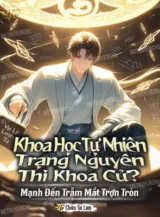 Ảnh truyện Khoa Học Tự Nhiên Trạng Nguyên Thi Khoa Cử? Mạnh Đến Trẫm Mắt Trợn Tròn